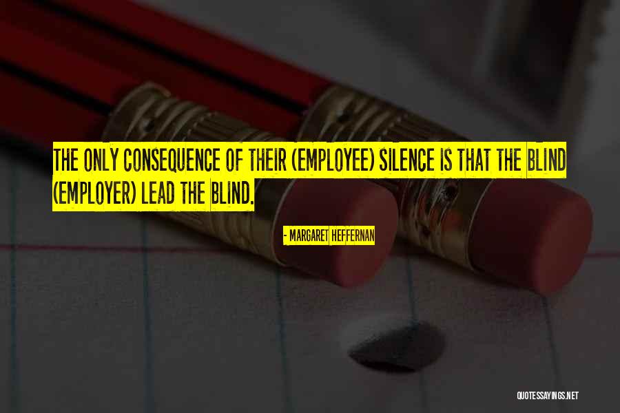 Employee And Employer Quotes By Margaret Heffernan Employee And Employer Quotes By Margaret Heffernan