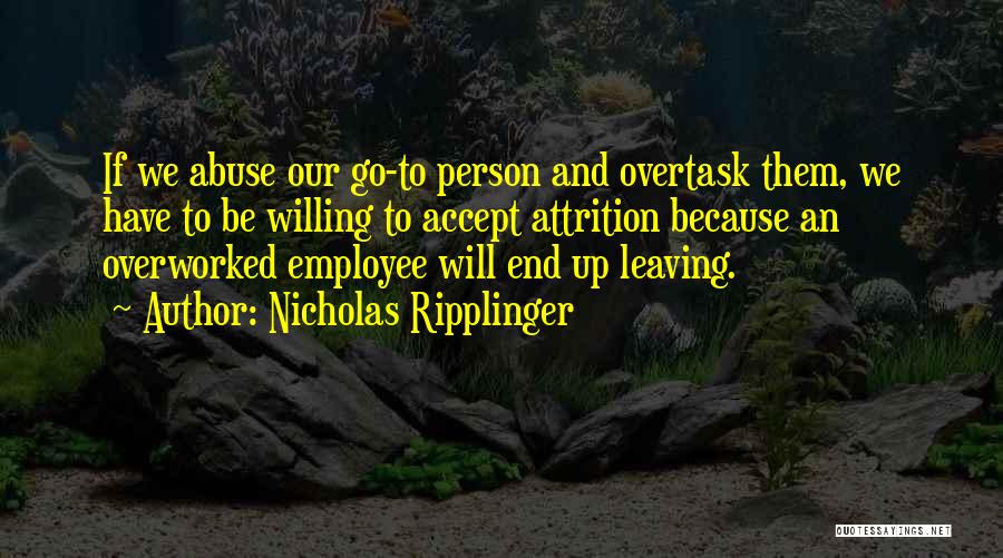 Employee Attrition Quotes By Nicholas Ripplinger