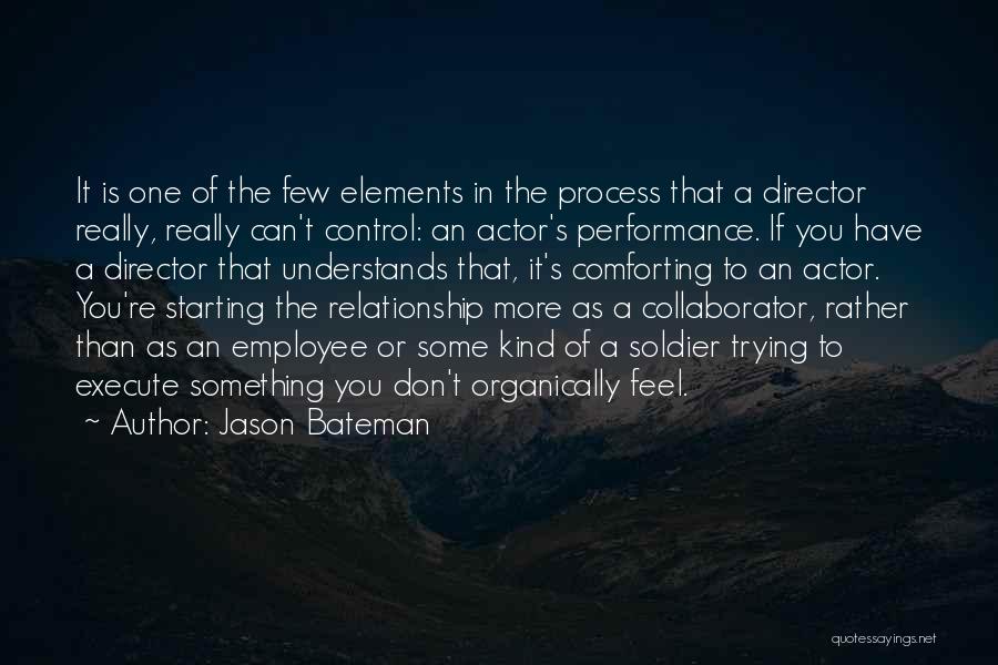 Employee-employer Relationship Quotes By Jason Bateman