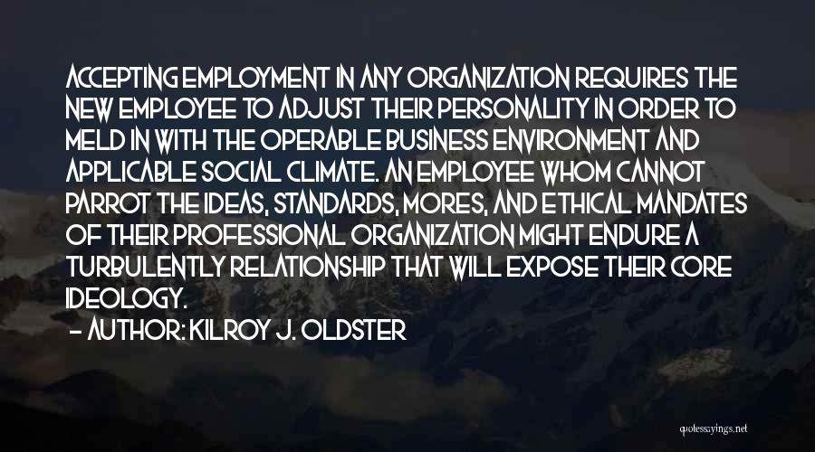 Employee-employer Relationship Quotes By Kilroy J. Oldster