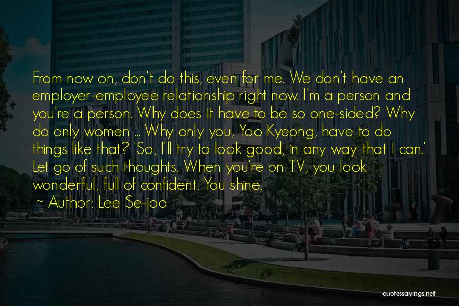 Employee-employer Relationship Quotes By Lee Se-joo