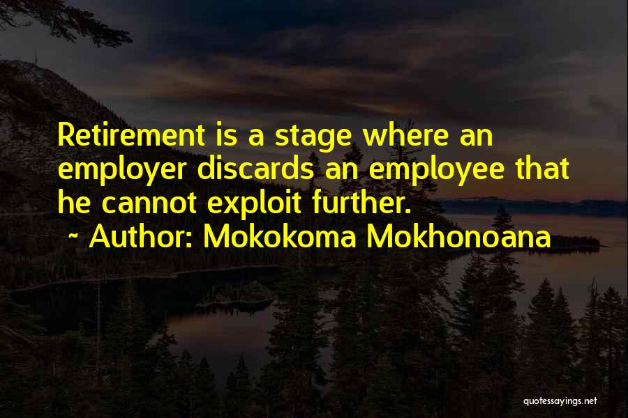 Employee Exploitation Quotes By Mokokoma Mokhonoana