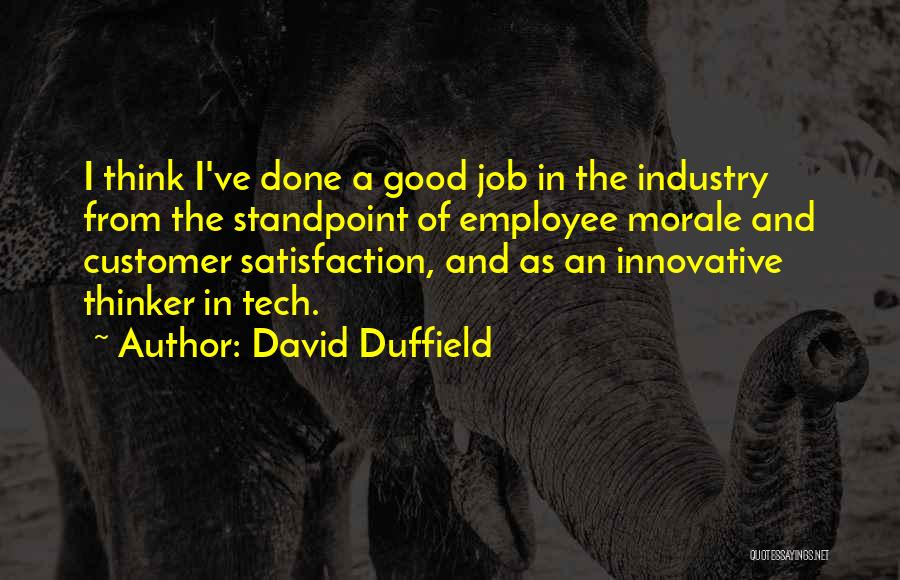 Employee Morale Quotes By David Duffield