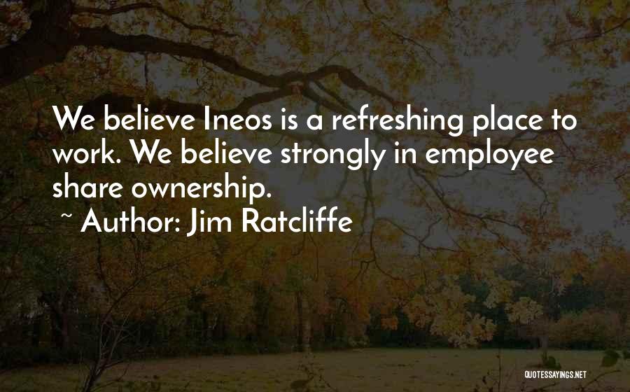 Employee Ownership Quotes By Jim Ratcliffe