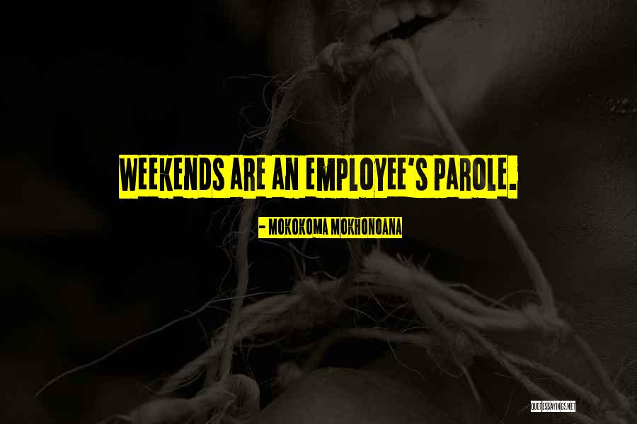 Employee Quotes By Mokokoma Mokhonoana