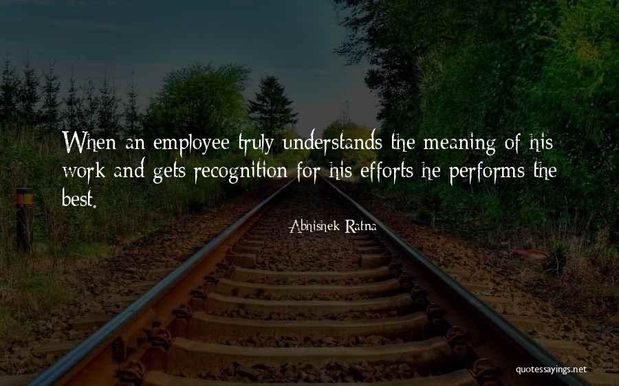 Employee Recognition Quotes By Abhishek Ratna