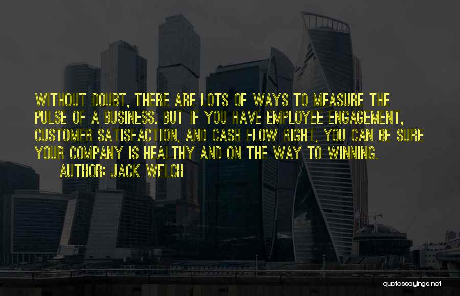 Employee Satisfaction Quotes By Jack Welch