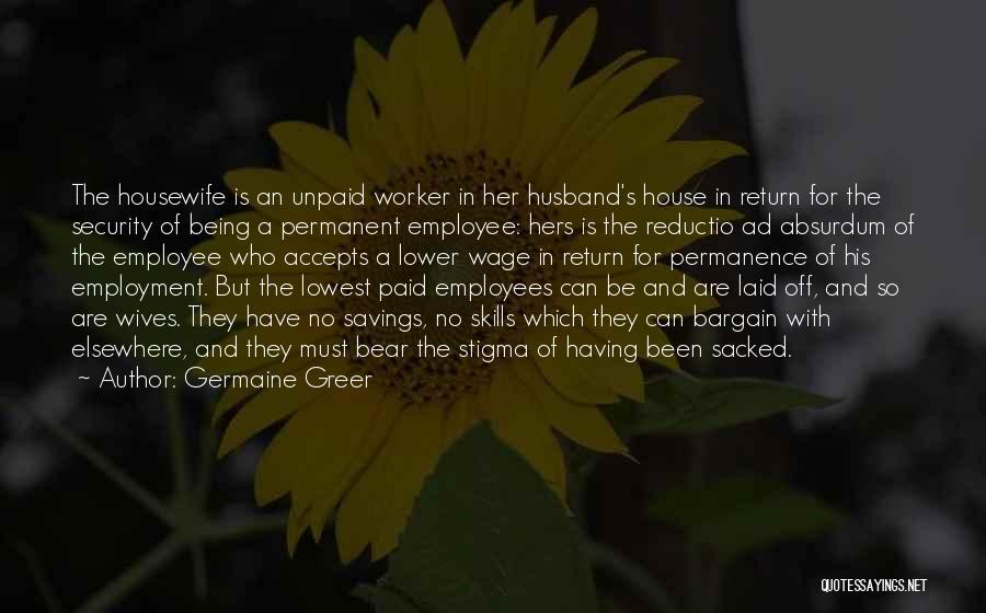 Employee Well Being Quotes By Germaine Greer