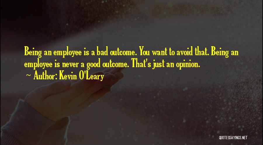 Employee Well Being Quotes By Kevin O'Leary