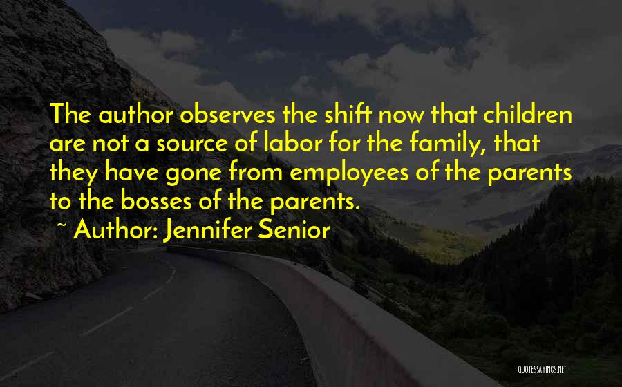 Employees And Bosses Quotes By Jennifer Senior