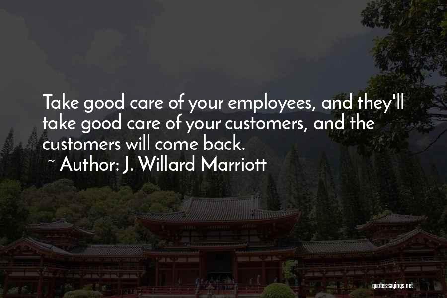 Employees And Customers Quotes By J. Willard Marriott