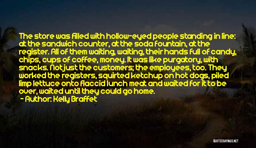 Employees And Customers Quotes By Kelly Braffet