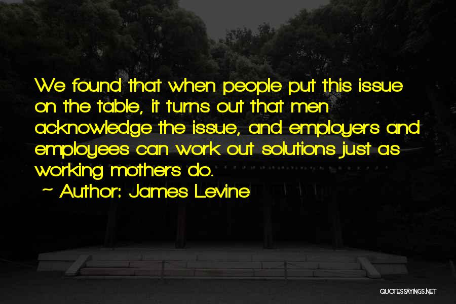 Employees And Employers Quotes By James Levine