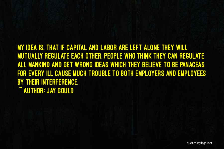 Employees And Employers Quotes By Jay Gould