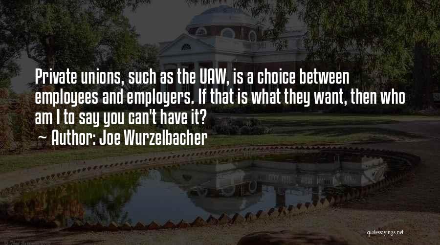 Employees And Employers Quotes By Joe Wurzelbacher