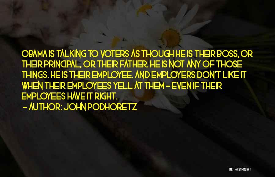 Employees And Employers Quotes By John Podhoretz