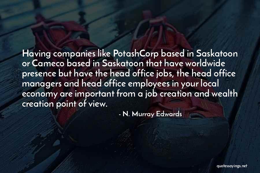 Employees And Managers Quotes By N. Murray Edwards Employees And Managers Quotes By N. Murray Edwards