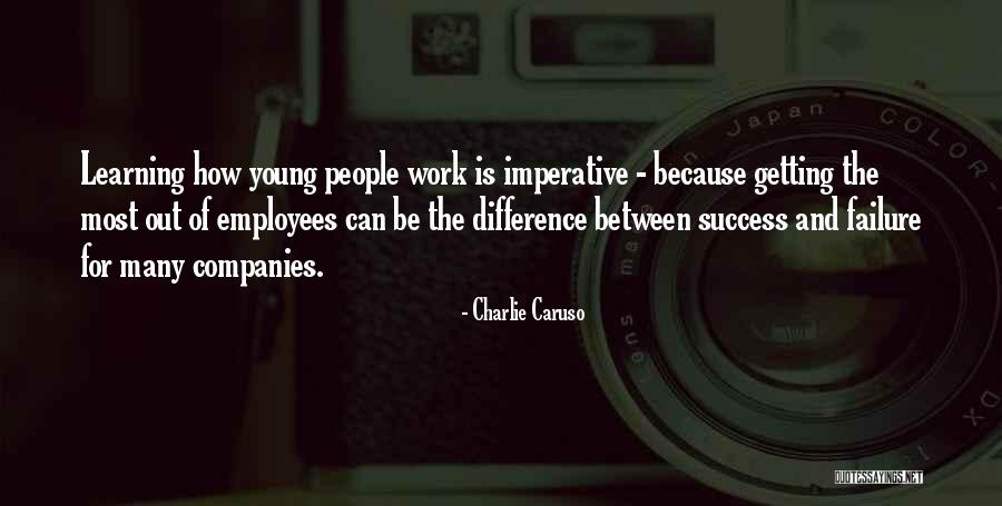 Employees And Success Quotes By Charlie Caruso Employees And Success Quotes By Charlie Caruso