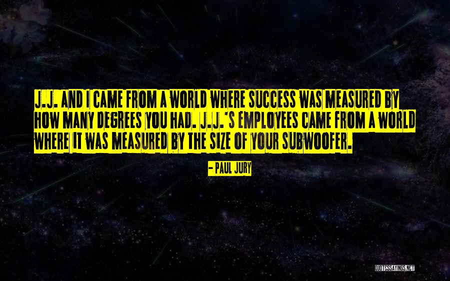 Employees And Success Quotes By Paul Jury Employees And Success Quotes By Paul Jury