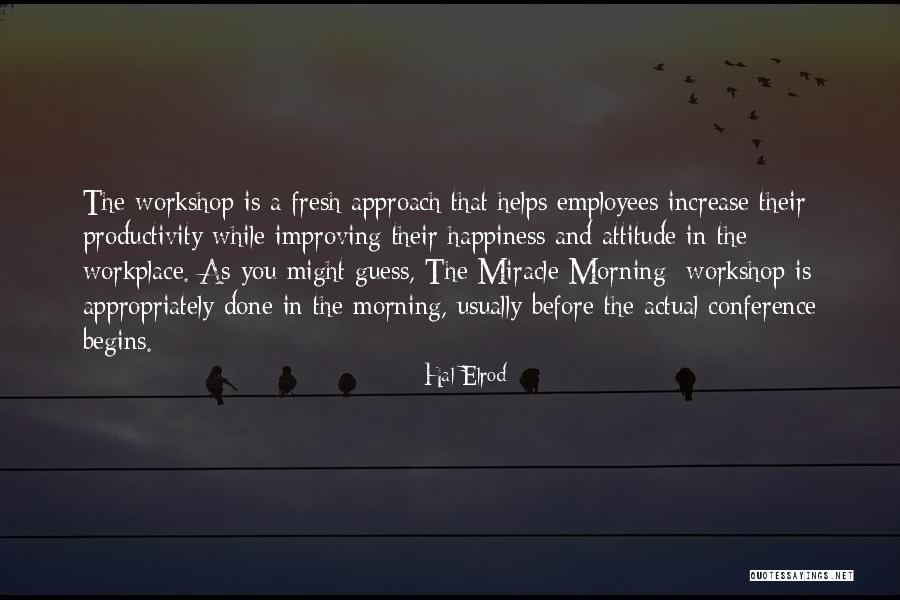 Employees Attitude Quotes By Hal Elrod Employees Attitude Quotes By Hal Elrod