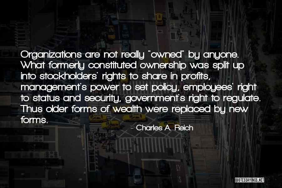 Employees Rights Quotes By Charles A. Reich Employees Rights Quotes By Charles A. Reich