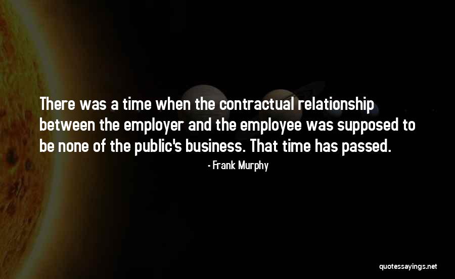 Employer And Employee Quotes By Frank Murphy Employer And Employee Quotes By Frank Murphy
