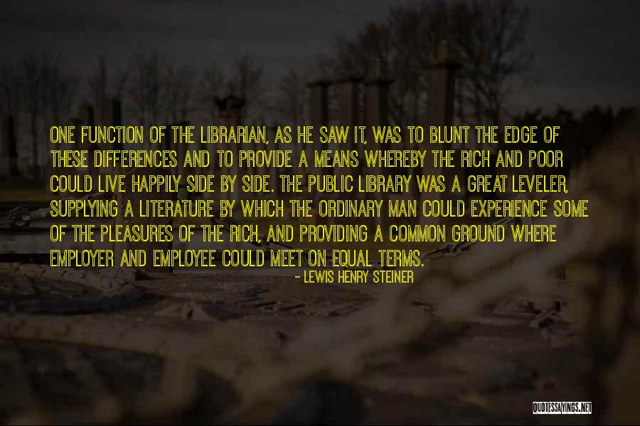 Employer And Employee Quotes By Lewis Henry Steiner Employer And Employee Quotes By Lewis Henry Steiner