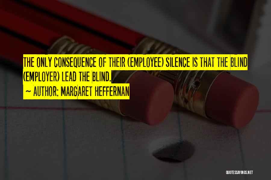 Employer And Employee Quotes By Margaret Heffernan