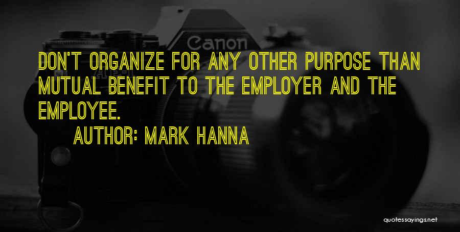 Employer And Employee Quotes By Mark Hanna