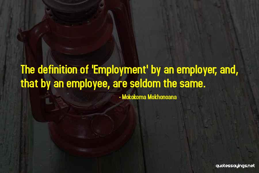 Employer And Employee Quotes By Mokokoma Mokhonoana Employer And Employee Quotes By Mokokoma Mokhonoana