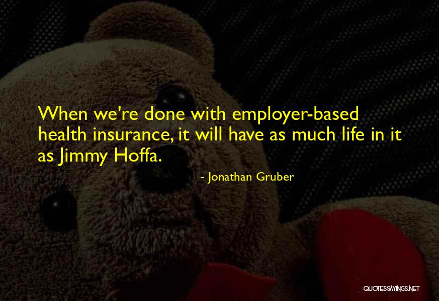 Employer Quotes By Jonathan Gruber Employer Quotes By Jonathan Gruber