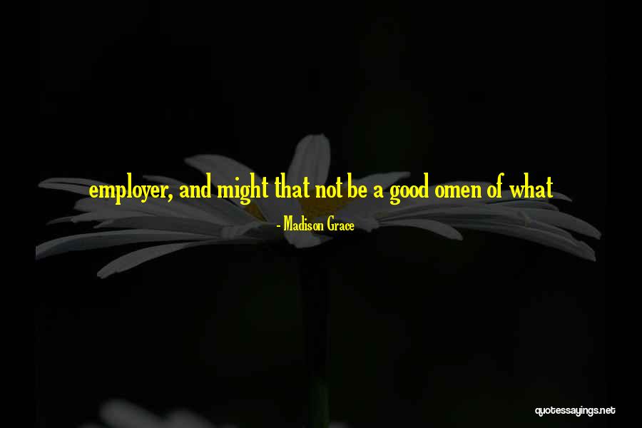 Employer Quotes By Madison Grace Employer Quotes By Madison Grace