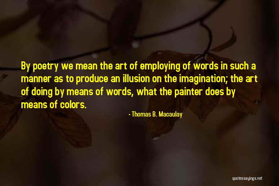 Employing Quotes By Thomas B. Macaulay Employing Quotes By Thomas B. Macaulay