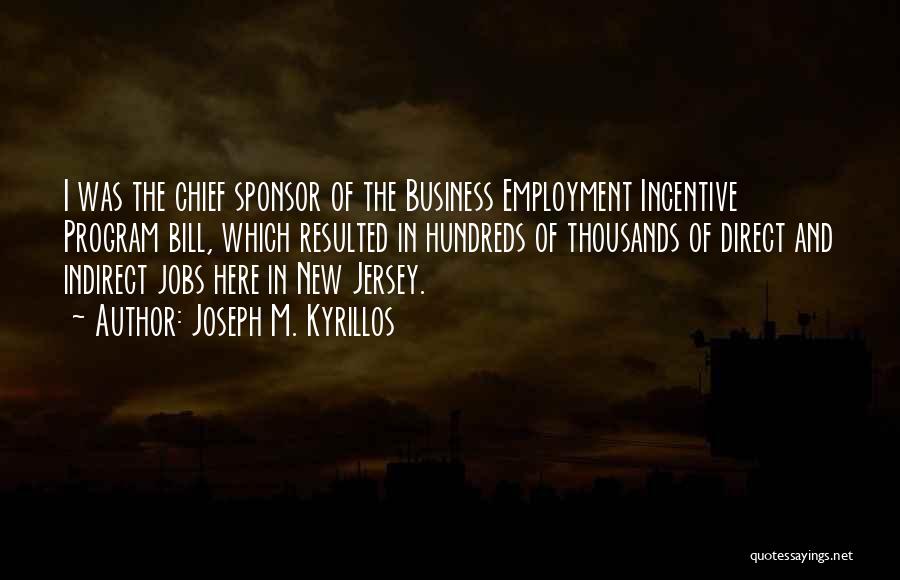 Employment And Business Quotes By Joseph M. Kyrillos