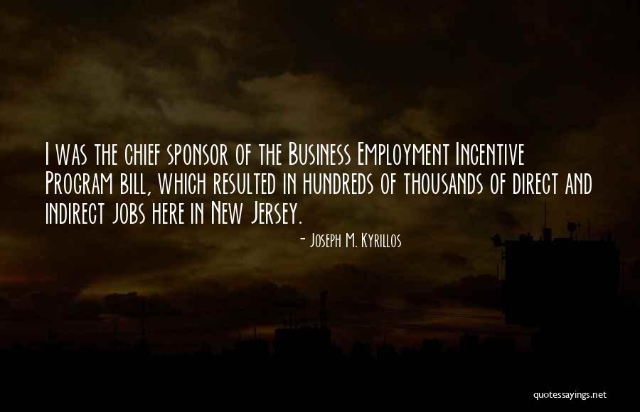 Employment And Business Quotes By Joseph M. Kyrillos Employment And Business Quotes By Joseph M. Kyrillos
