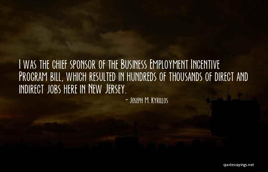 Employment And Business Quotes By Joseph M. Kyrillos