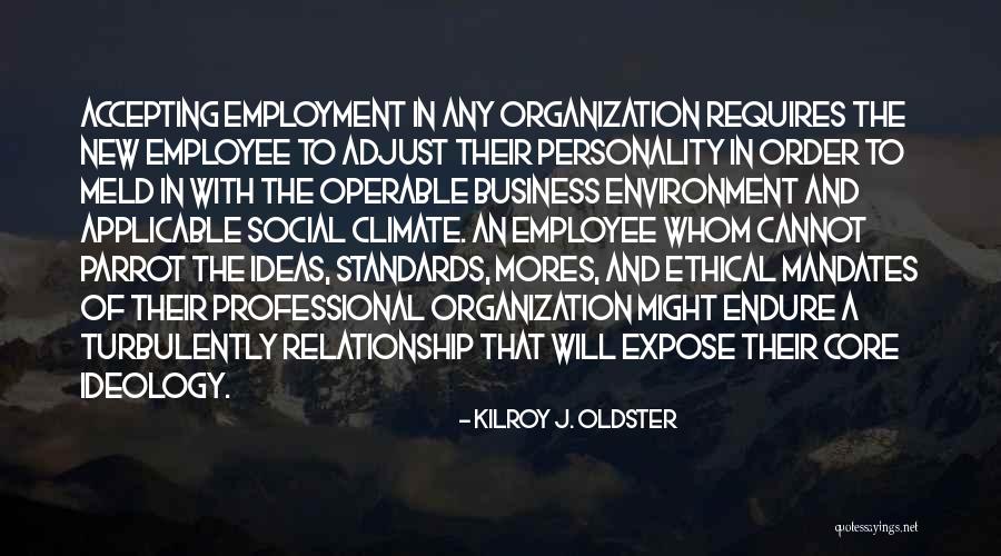 Employment And Business Quotes By Kilroy J. Oldster