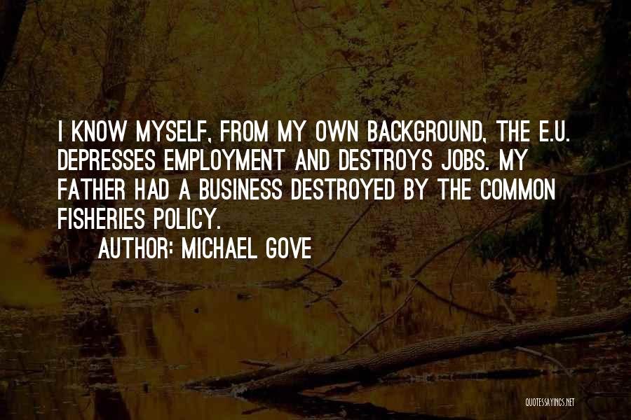 Employment And Business Quotes By Michael Gove