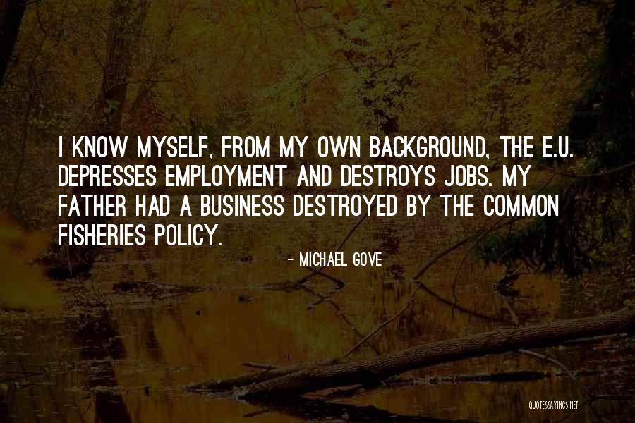 Employment And Business Quotes By Michael Gove