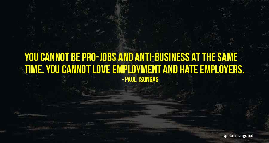 Employment And Business Quotes By Paul Tsongas