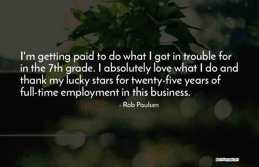 Employment And Business Quotes By Rob Paulsen