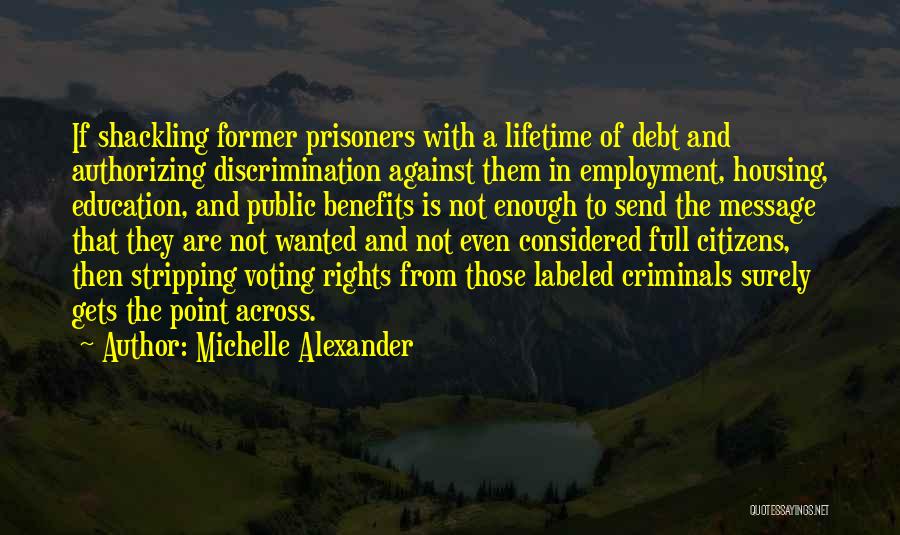 Employment Discrimination Quotes By Michelle Alexander