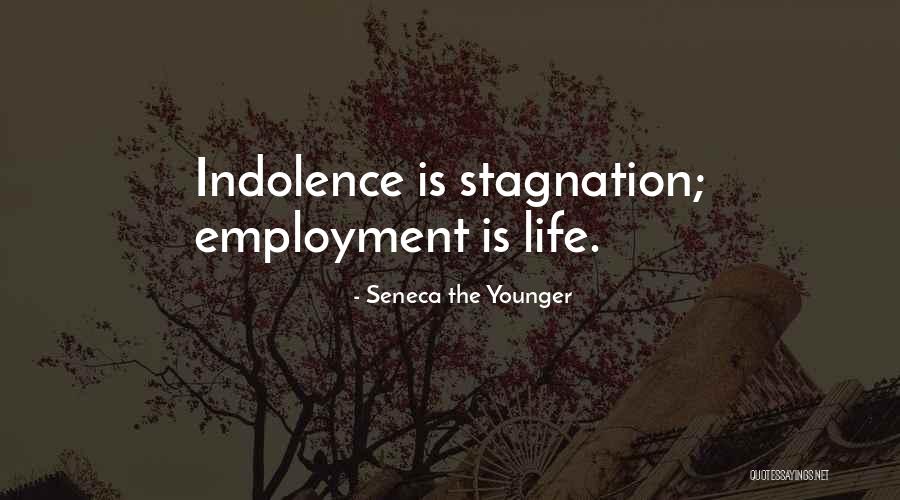 Employment Is Quotes By Seneca The Younger Employment Is Quotes By Seneca The Younger