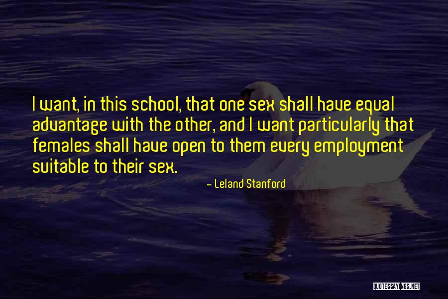 Employment Quotes By Leland Stanford