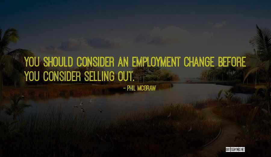 Employment Quotes By Phil McGraw Employment Quotes By Phil McGraw