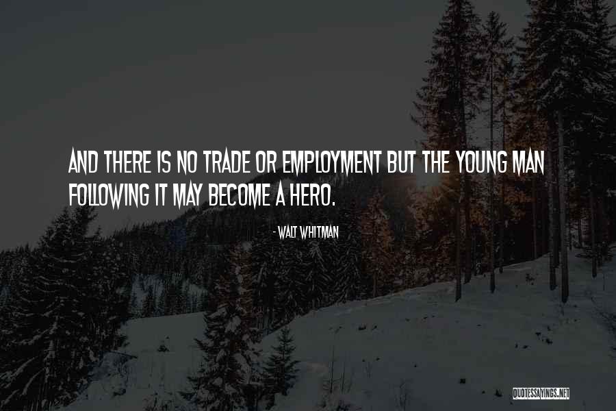 Employment Quotes By Walt Whitman