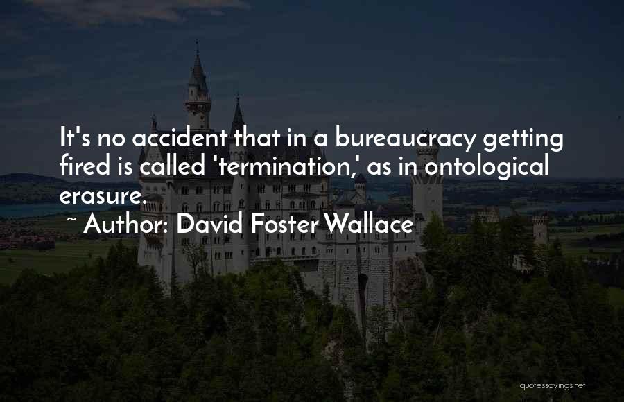 Employment Termination Quotes By David Foster Wallace