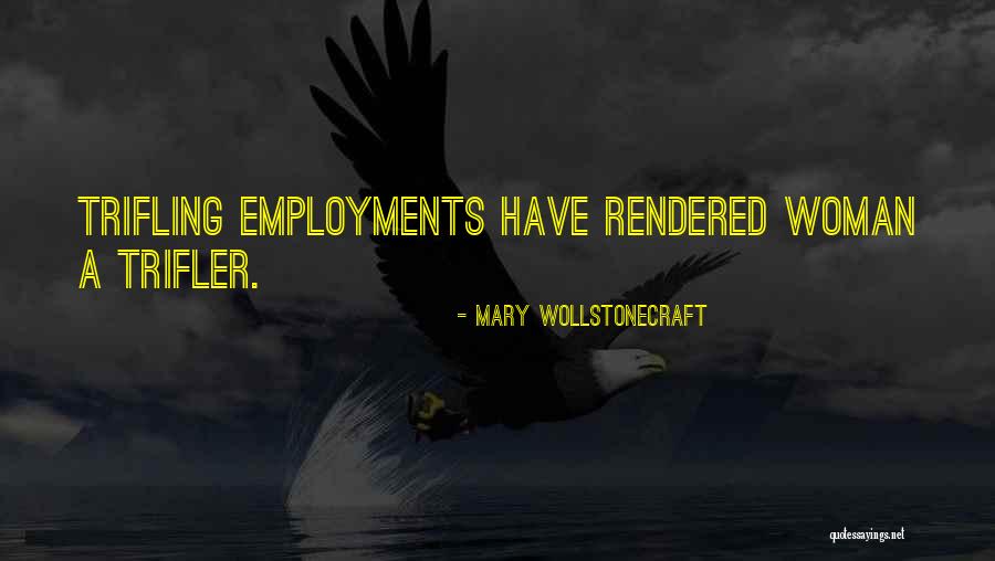 Employments Quotes By Mary Wollstonecraft Employments Quotes By Mary Wollstonecraft