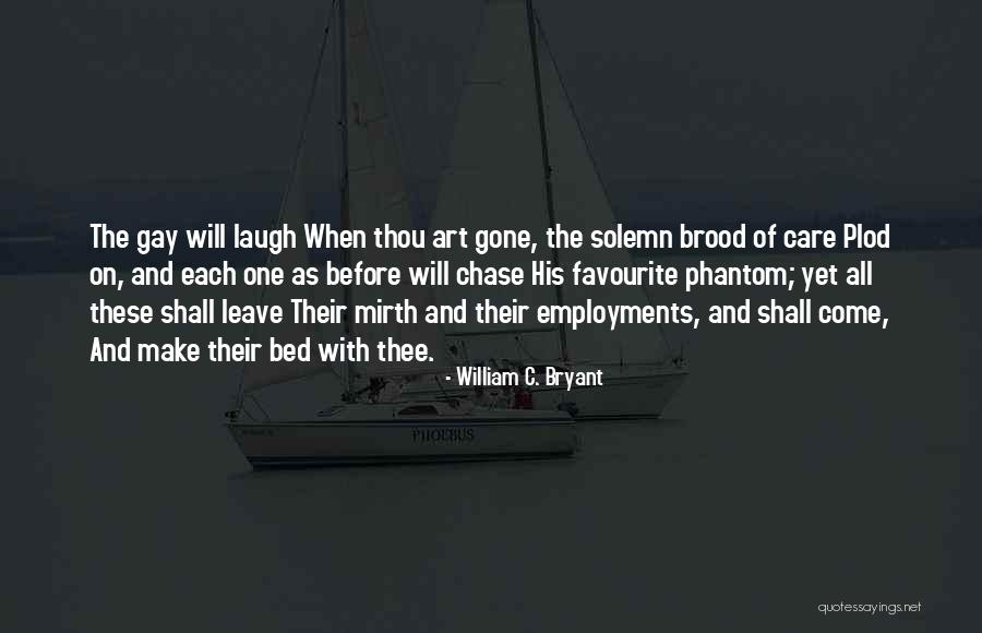 Employments Quotes By William C. Bryant Employments Quotes By William C. Bryant