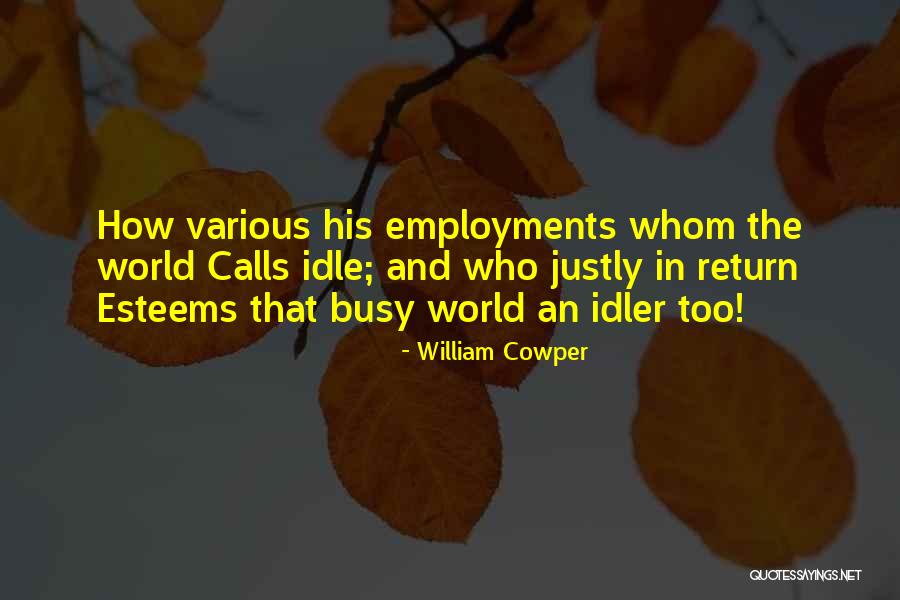 Employments Quotes By William Cowper Employments Quotes By William Cowper